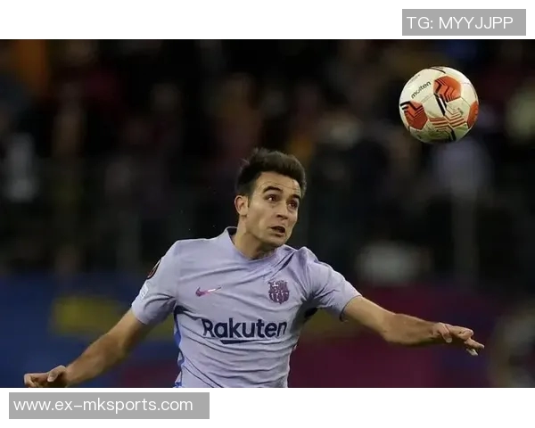 队报：巴黎有意埃里克-加西亚，可能在冬窗行动